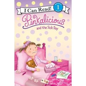 Pinkalicious and the Sick Day -- Victoria Kann